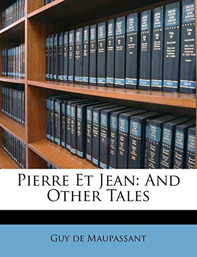Pierre Et Jean: And Other Tales