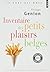 Inventaire Des Petits Plaisirs Belges (French Edition)