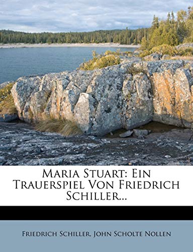 Maria Stuart: Ein Trauerspiel Von Friedrich Schiller...
