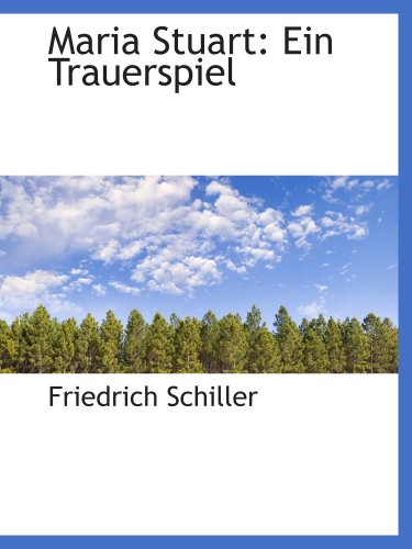Maria Stuart: Ein Trauerspiel