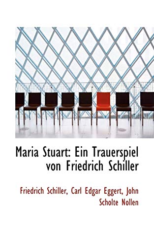 Maria Stuart: Ein Trauerspiel Von Friedrich Schiller