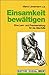 Einsamkeit bewältigen. Eine Lern- und Praxisanleitung für die Altenhilfe