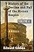History of the Decline and Fall of the Roman Empire : Volume 4 : Illustrated Edition