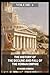History of the Decline and Fall of the Roman Empire : Volume 4 : Annotated Edition