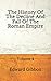 The History Of The Decline And Fall Of The Roman Empire: Volume 4: (Aberdeen Classics Collection)