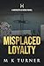 Misplaced Loyalty: Meredith & Hodge Novel (Meredith & Hodge Novels)