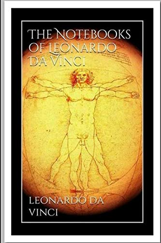 The Notebooks of Leonardo Da Vinci
