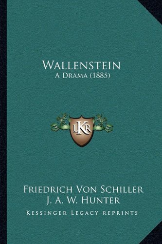 Wallenstein: A Drama