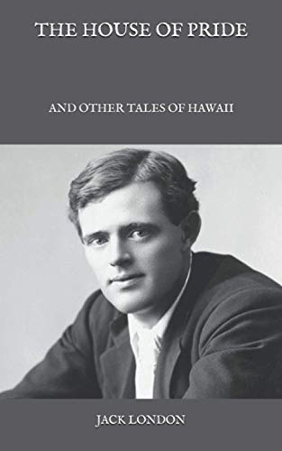 The House of Pride: and Other Tales of Hawaii