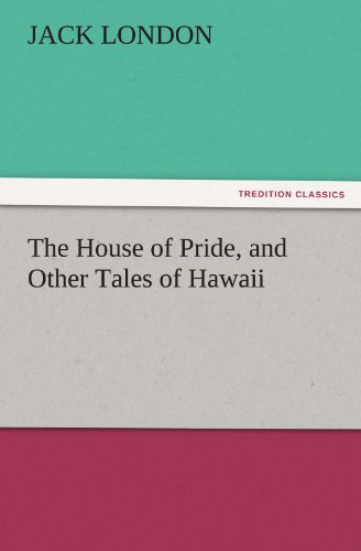 The House of Pride, and Other Tales of Hawaii