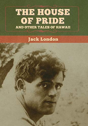 The House of Pride, and Other Tales of Hawaii