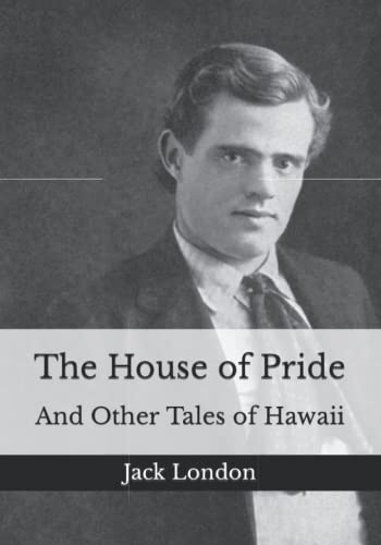 The House of Pride: And Other Tales of Hawaii