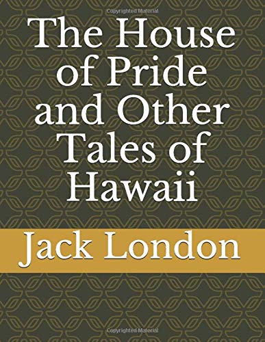 The House of Pride and Other Tales of Hawaii