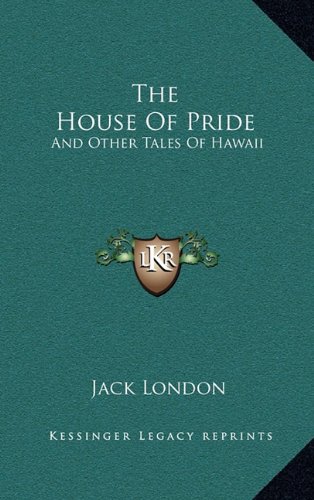 The House Of Pride: And Other Tales Of Hawaii
