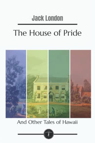 The House of Pride: And Other Tales of Hawaii - Garden Classics