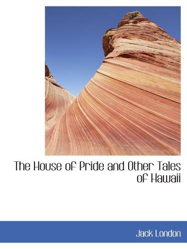 The House of Pride and Other Tales of Hawaii