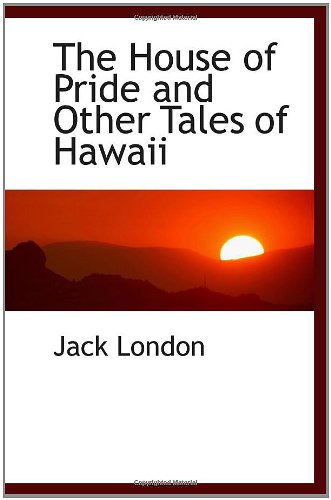The House of Pride and Other Tales of Hawaii