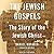 The Jewish Gospels Lib/E: The Story of the Jewish Christ