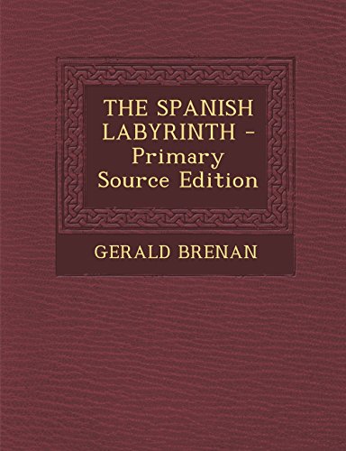 THE SPANISH LABYRINTH - Primary Source Edition