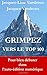 Grimpez vers le TOP 100: pour bien débuter dans l'auto-édition numérique (French Edition)