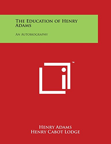 The Education of Henry Adams: An Autobiography