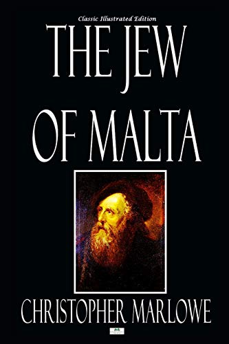 The Jew of Malta - Classic Illustrated Edition