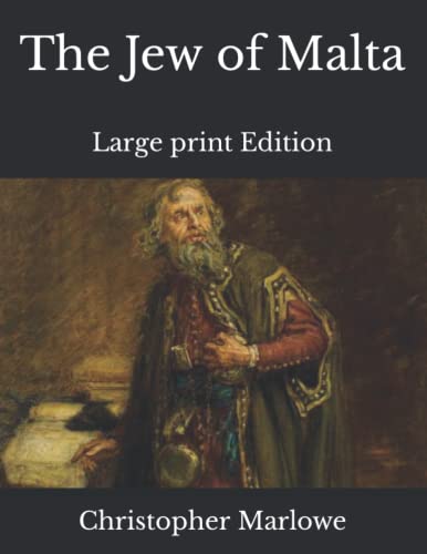 The Jew of Malta: Large print Edition