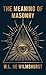 Meaning Of Masonry Hardcover by W.L. Wilmshurst