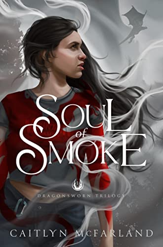 Soul of Smoke (Dragonsworn, #1)