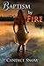 Baptism by Fire (Phoenix Chronicles)