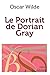 Le Portrait de Dorian Gray (French Edition)