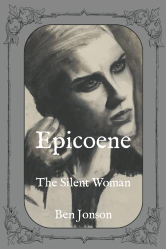 Epicoene: The Silent Woman