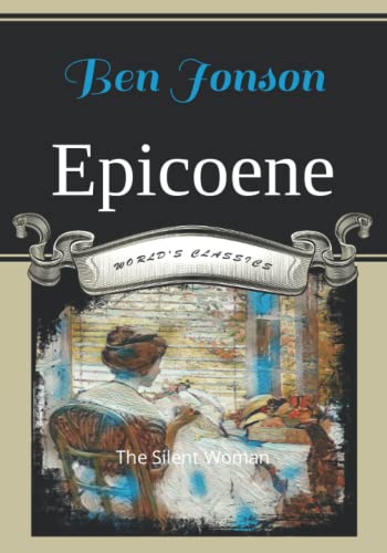 Epicoene: The Silent Woman