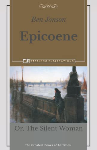 Epicoene: Or, The Silent Woman