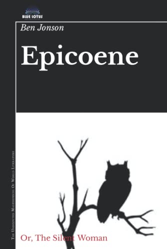 Epicoene: Or, The Silent Woman