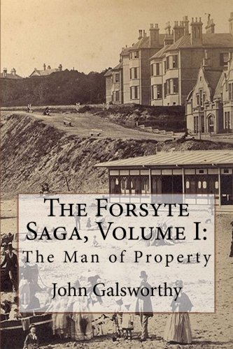 The Forsyte Saga, Volume I: The Man of Property