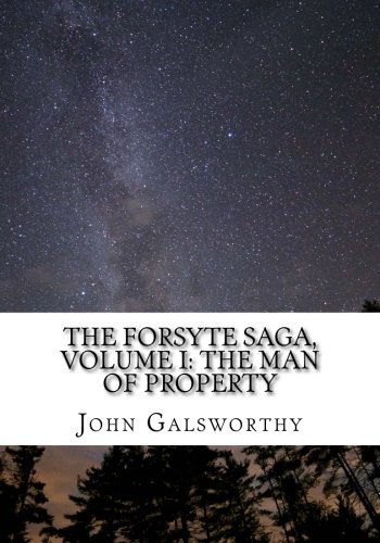 The Forsyte Saga, Volume I: The Man of Property