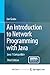 An Introduction to Network Programming with Java: Java 7 Compatible