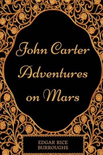 John Carter : Adventures on Mars: By Edgar Rice Burroughs - Illustrated