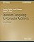 Quantum Computing for Computer Architects, Second Edition (Synthesis Lectures on Computer Architecture)