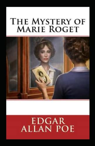 The Mystery of Marie Rogêt Illustrated