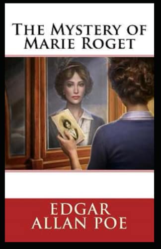 The Mystery of Marie Rogêt Illustrated
