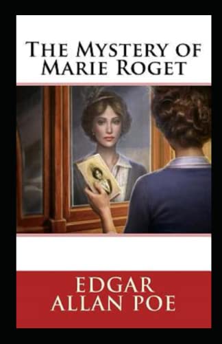 The Mystery of Marie Rogêt Illustrated