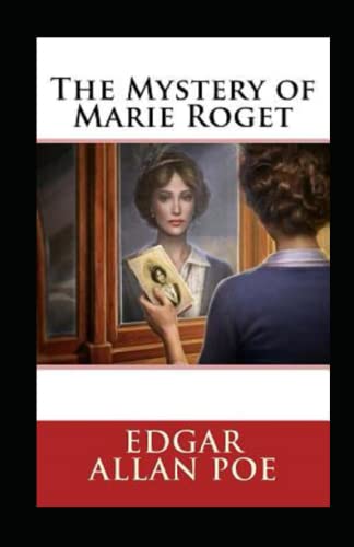 The Mystery of Marie Rogêt Illustrated