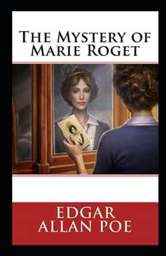 The Mystery of Marie Rogêt Illustrated
