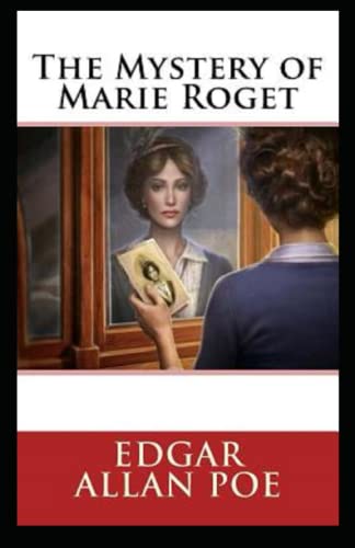 The Mystery of Marie Rogêt Illustrated