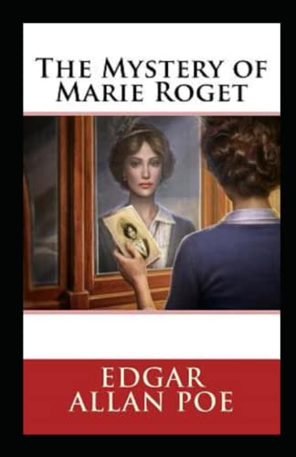 The Mystery of Marie Rogêt Illustrated