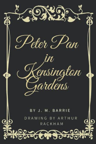 Peter Pan in Kensington Gardens: With Illustrations