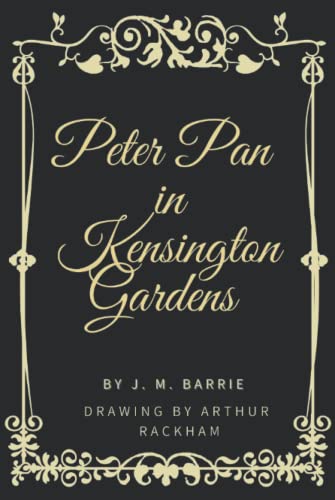 Peter Pan in Kensington Gardens: With Illustrations