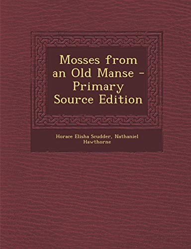 Mosses from an Old Manse - Primary Source Edition